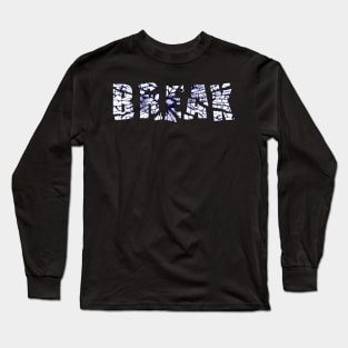 break text Long Sleeve T-Shirt